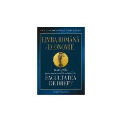 Teste grila pentru concursul de admitere la facultatea de drept ( Limba romana si Economie )