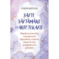 Sapte saptamani de autoterapie - Rodrigo Gutierrez Diaz
