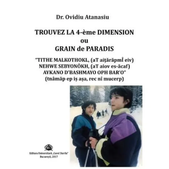 Trouvez la 4-eme dimension ou grain de paradis - Ovidiu Atanasiu Trouvez la 4-eme dimension ou grain de paradis - Ovidiu Atanasiu