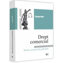 Drept comercial. Teorie si practica judiciara - Sorana Popa