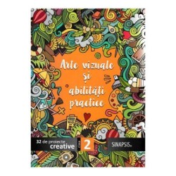 Arte vizuale si abilitati practice. Mapa clasa a 2-a. 32 de proiecte creative - Corina Taranu