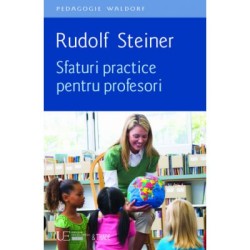Sfaturi practice pentru profesori - Rudolf Steiner